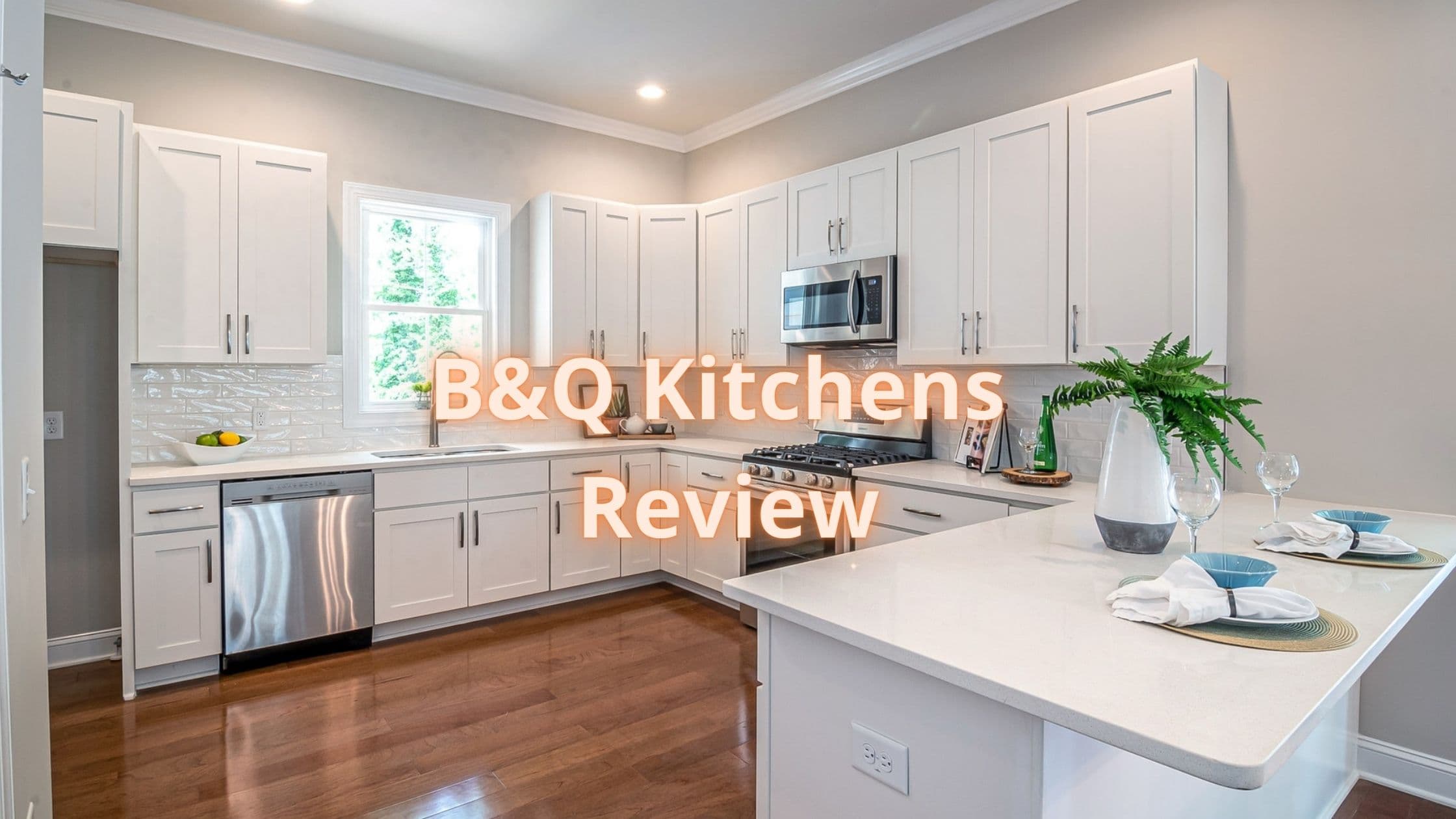 B&Q Kitchens Review 2026